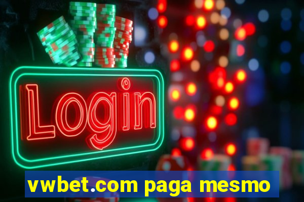 vwbet.com paga mesmo